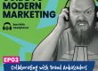 The Overthinker’s Guide to Modern Marketing Episode 3.