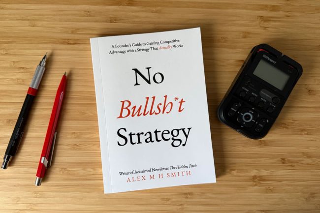 No Bullsh*t Strategy: A Founder’s Guide to Competitive Advantage