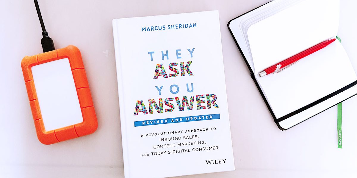 Book Review : They Ask, You Answer by Marcus Sheridan.