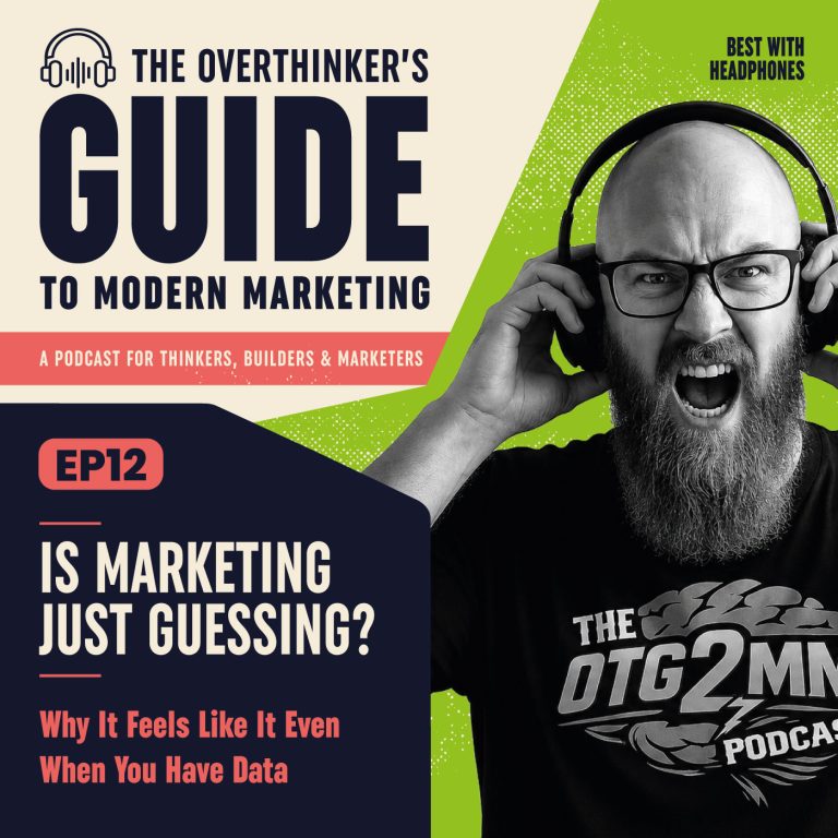 Episode 12: Is Marketing Just Guessing? Or Why It Feels Like It Even When You Have Data Episode 12: Is Marketing Just Guessing? Or Why It Feels Like It Even When You Have Data